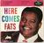 DOMINO, FATS - HERE COMES FATS